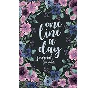 One Line A Day Journal Five Year: Five Year Memory Journal Record Funny, Loving, Sad, Happy, Or Poignant Moments In Life