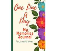 One Line A Day, My Memories Journal: Five Years Of Memories, Dated And Lined Book/ Memoir Notebook/ 5 Year Diary Book (6x9 Inches)(372 Pages)