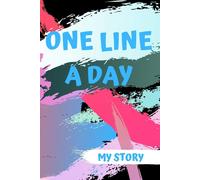 One Line A Day: One Line A Day, Memory Book, Dated And Lined Book, Life Story Notebook, One Sentence Book, Daily Reflections, Project One-Sentence Journal, The Memory Of Life Notebook, The Book Of Me,