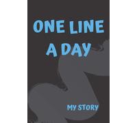 One Line A Day: One Line A Day, Memory Book, Dated And Lined Book, Life Story Notebook, One Sentence Book, Daily Reflections, Project One-Sentence Journal, The Memory Of Life Notebook, The Book Of Me,
