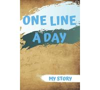 One Line A Day: One Line A Day, Memory Book, Dated And Lined Book, Life Story Notebook, One Sentence Book, Daily Reflections, Project One-Sentence Journal, The Memory Of Life Notebook, The Book Of Me,