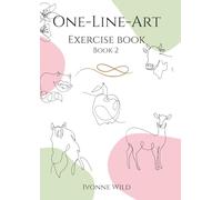 ONE-LINE-ART exercise book 2: Creative workbook to get you started in the fascinating world of one-line drawings. 25 templates for tracing and practicing.