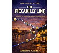 One Line At A Time: The Piccadilly Line: A Station-By-Station Pub Crawl Through London