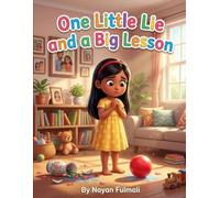 One Little Lie and a Big Lesson: A Heartwarming Story for Kids About Honesty, Responsibility, and the Importance of Telling the Truth