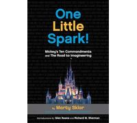One Little Spark!: Mickey's Ten Commandments and The Road to Imagineering