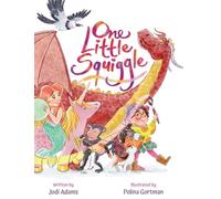 One Little Squiggle: An Inspiring Story that Sparks Creativity and Encourages Squiggle Doodle Art