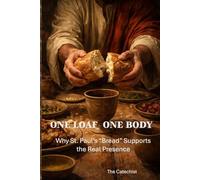 One Loaf, One Body: Why St. Pauls' "Bread" Supports the Real Presence
