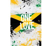 One Love: A Jamaica Hurricane Relief Anthology Volume 1
