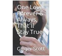 One Love Forever & Always, That'll Stay True