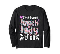 One Lucky Lunch Lady Y'all Funny Cafeteria Kitchen Stuff Manche Longue