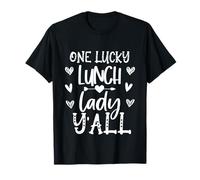 One Lucky Lunch Lady Y'all Funny Cafeteria Kitchen Stuff T-Shirt