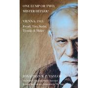 One Lump Or Two, Mister Hitler?: Vienna: 1913