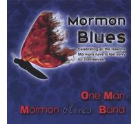 One Man Mormon Blues Band - Mormon Blues