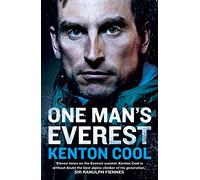 One Man’s Everest: The Autobiography of Kenton Cool