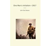 One Man's Initiation-1917 (Classic Books)