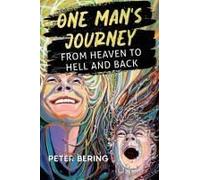 One Man's Journey From Heaven To Hell And Back