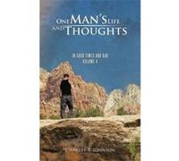 One Mans Life and Thoughts In Good Times and Bad Volume 4 - Charles T. Johnson - Author Solutions Inc - Livre en Anglais Charles T. JohnsonCharles T. Johnson (Auteur)