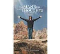 One Mans Life and Thoughts In Good Times and Bad Volume 5 - Charles T. Johnson - Author Solutions Inc - Livre en Anglais Charles T. JohnsonCharles T. Johnson (Auteur)