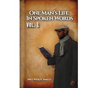 One Man's Life In Spoken Words: Vol. 1