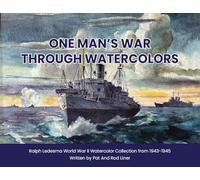 One Man's War Through Watercolors: The World War II Watercolor Collection of Ralph Ledesma