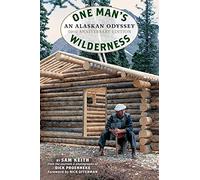 One Man's Wilderness: An Alaskan Odyssey