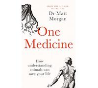 One Medicine: How understanding animals can save our lives