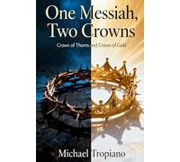 One Messiah, Two Crowns: Crown of Thorns and Crown of Gold