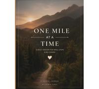 One Mile At A Time: 30 Days to Get Moving-Beginner Edition