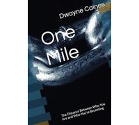 One Mile: The Distance Between Who You Are and Who You’re Becoming