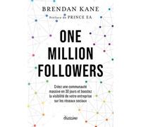 One Million Followers - Créez Une Communauté Massive En 30 Jours Et Boostez La Visibilité De Votre Entreprise Sur Les Réseaux Sociaux
