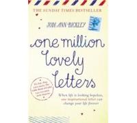 One Million Lovely Letters: When Life Is Looking Hopeless, One Inspirational Letter Can Change Your Life Forever