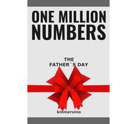 ONE MILLION NUMBERS - The Extreme Number Search Challenge: THE FATHER`S DAY • GIFT EDITION • Volume 1 • Numbers 1 - 3,000 • Level: Easy