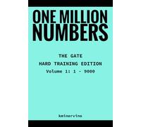 ONE MILLION NUMBERS - The Extreme Number Search Challenge: THE GATE - HARD TRAINING EDITION Volume 1 Numbers 1 - 9,000