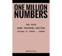 ONE MILLION NUMBERS - The Extreme Number Search Challenge: THE GATE - HARD TRAINING EDITION Volume 6 Numbers 45,001 - 54,000