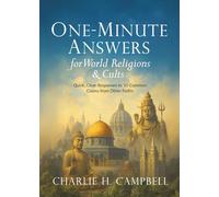 ONE-MINUTE ANSWERS FOR WORLD RELIGIONS AND CULTS: Quick, Clear Responses to 50 Common Claims from Other Faiths