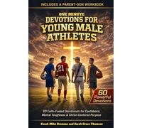 One Minute Daily Devotions for Young Male Athletes: 60 Faith-Fueled Devotionals To Build Confidence, Mental Toughness & Christ-Centered Purpose On And Off The Field For Teen Boys