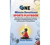One Minute Devotional Sports Playbook: Daily Devotions and Mental Toughness Strategies for Building Resilience, Faith, and Character in Young Athletes | Kids 7-18