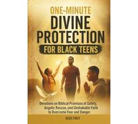 One Minute Divine Protection for Black Teens: Devotions on True Stories of God's Miraculous Hand Guiding, Shielding, and Sustaining His Children to Build Unshakable Faith