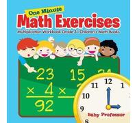 One Minute Math Exercises - Multiplication Workbook Grade 3 Children's Math Books