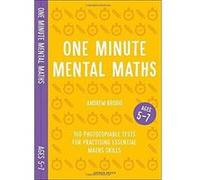 One Minute Mental Maths for Ages 5-7: 160 photocopiable tests for practising essential maths skills (Mental Maths in Minutes) - [Version Originale] Inconnu (Auteur)