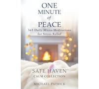 ONE MINUTE of PEACE: 365 Daily Micro-Meditations for Stress Relief