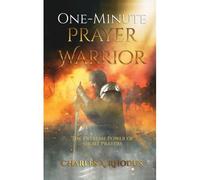 One-Minute Prayer Warrior: The Extreme Power Of Short Prayers (Prayer And Fasting)