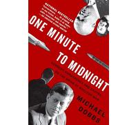 One Minute to Midnight: Kennedy, Khrushchev, and Castro on the Brink of Nuclear War