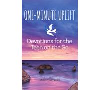 One-Minute Uplift: Devotions for the Teen on the Go