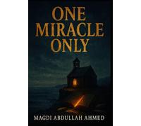 One Miracle Only: One Miracle. One Town. Seven Days to Pay.