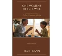 One Moment of Free Will: The End of Unnecessary Suffering