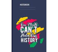 One Month Can’t Hold Our History With Africa Map Design With Pan-African Colors: Notebook