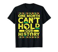 One Month Can't Hold Our History Black History Month T-Shirt Graphique avec Valeur