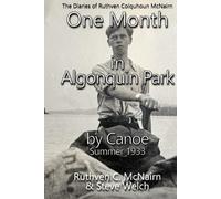 One Month in Algonquin Park by Canoe Summer 1933