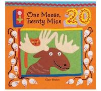 One Moose Twenty Mice by Stella Blackstone Beaton, Clare (Auteur)